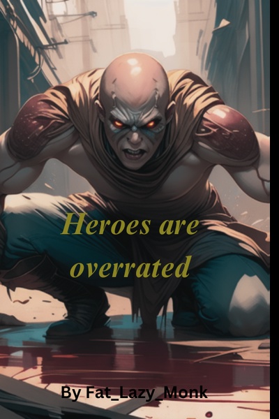 Heroes are overrated(LitRPG)