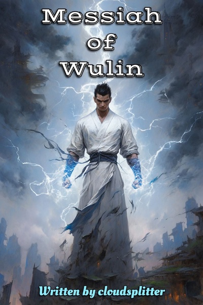 Messiah of Wulin - A Xianxia Cultivation Saga