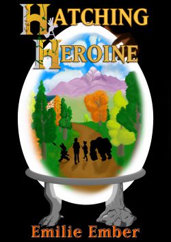 Hatching a Heroine (Rewrite)