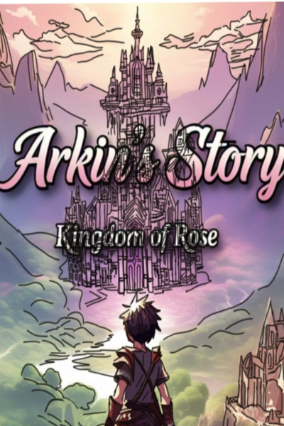ARKIN'S ADVENTURE: KINGDOM OF ROSE