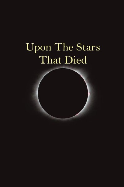 Upon The Stars That Died