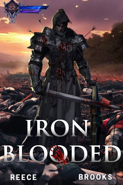 Iron Blooded [Military LitRPG] ** STUBBING SOON **