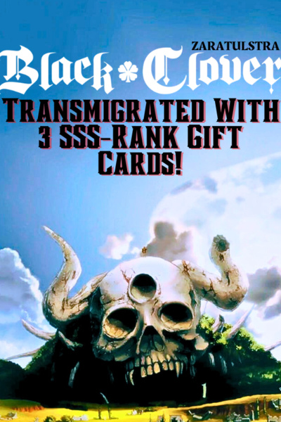 Black Clover: Transmigrated with 3 SSS-Rank Gift Cards!