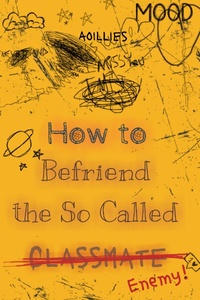How to Befriend the So Called Classmate