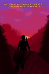 A Royal Knight From Another World Got Reincarnated To Earth