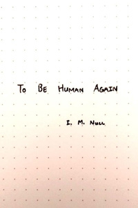 To Be Human Again (A LitRPG)