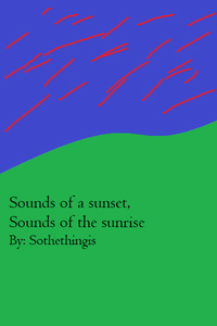 Sounds of a sunset, Sounds of the sunrise