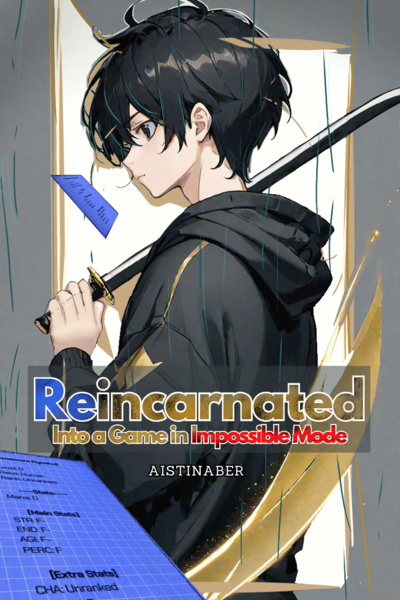 First Draft - Reincarnated Into a Game in Impossible Mode? (RIGIM)