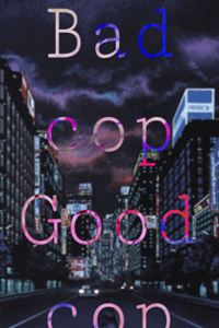Bad Cop Good cop