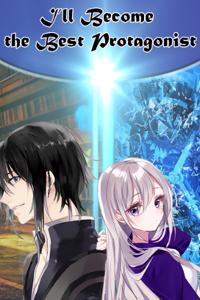 I'll Become the Best Protagonist