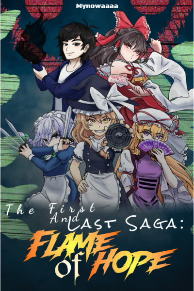 The First and Last Saga: Flame of Hope - A Touhou Project Series