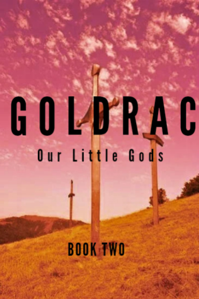 GOLDRAC Our Little Gods Book 2