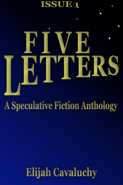 Five Letters: A Speculative Fiction Anthology - Issue 1 | February 2026