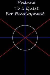 Prelude to a quest for employment