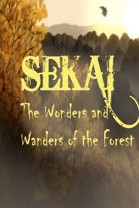 Sekai: The Wonders and Wanders of the forest