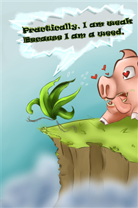 Practically, I am weak because "I AM A WEED!" [Author Disappeared. ]