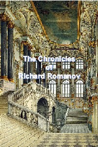 The Chronicles of  Richard Romanov