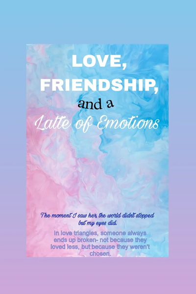 Love, Friendship, and a Latte of emotions