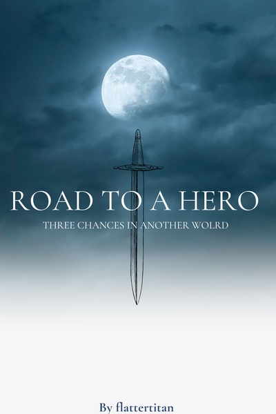 Road to a Hero: Three Chances in Another World