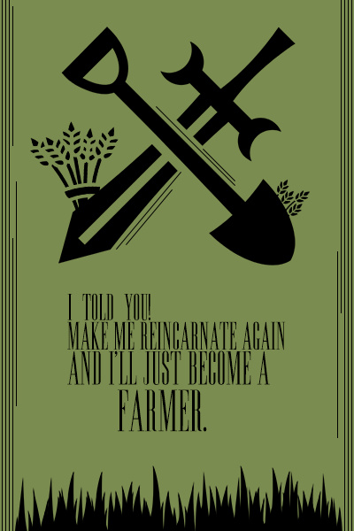 I Told You! Make Me Reincarnate Again And I'll Just Become A Farmer.