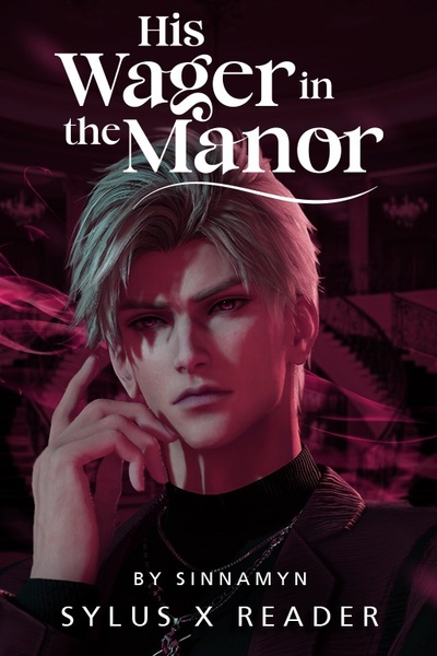 His Wager in the Manor | Sylux x Reader | Love and Deepspace fanfiction