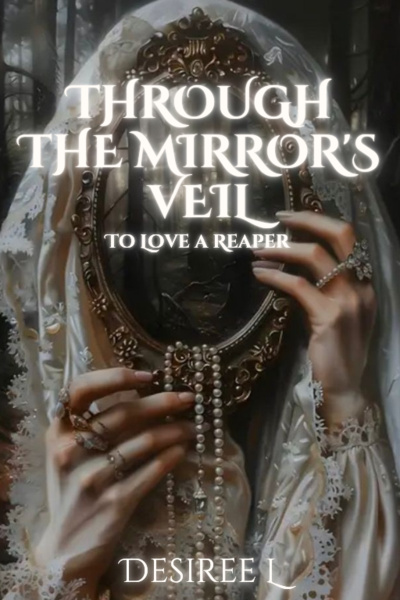 Through the Mirror's Veil: To Love a Reaper