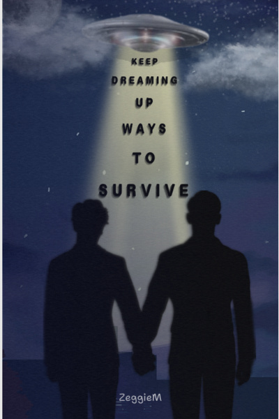 Keep Dreaming Up Ways to Survive