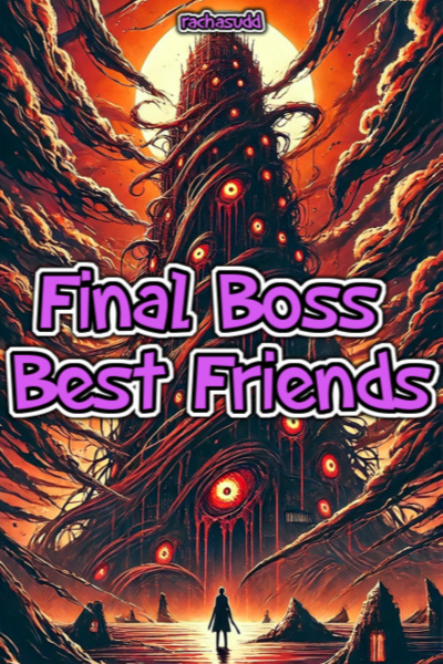 Final Boss Best Friends [Horror Apocalypse LitRPG COMPLETED]