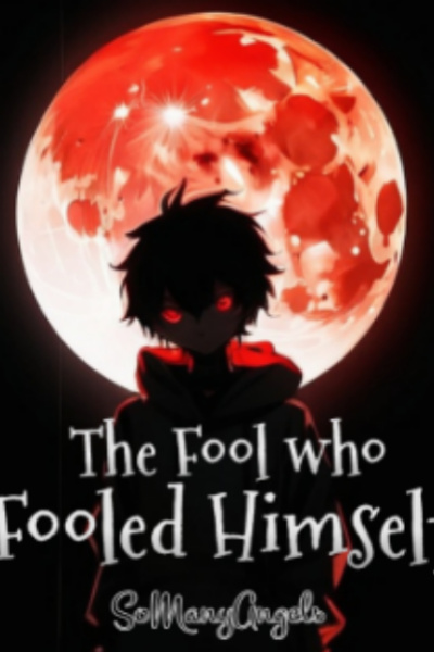 The Fool Who Fooled Himself