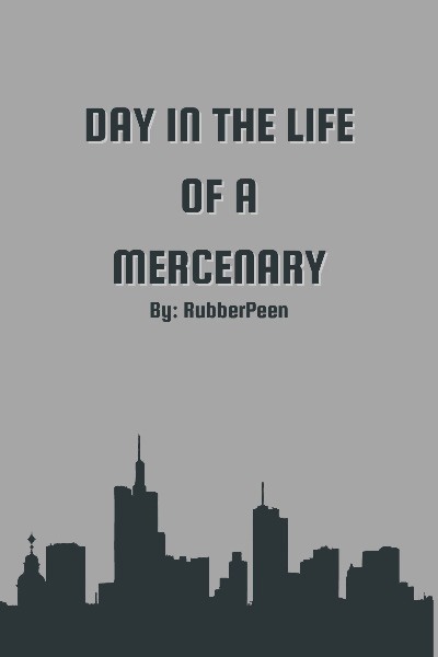 Day In The Life Of A Mercenary