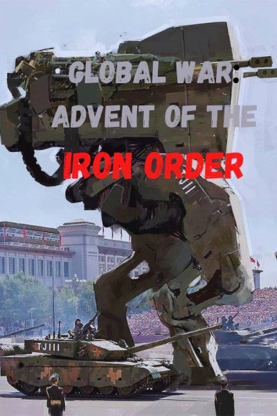 Global War: Advent Of The Iron Order