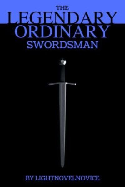 The Legendary Ordinary Swordsman