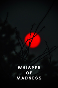 Whisper of madness