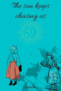 The sun keeps chasing us