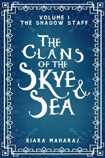 The Clans of the Skye & Sea {Vol 1, The Shadow Staff}