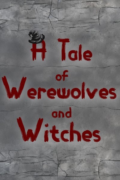 A Tale of Werewolves and Witches