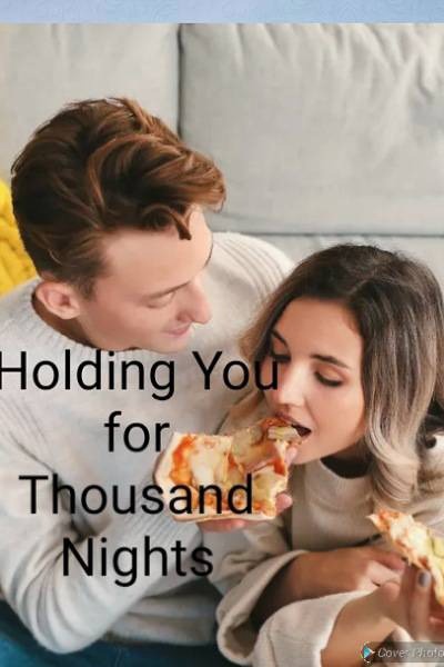 Holding You for a Thousand Nights
