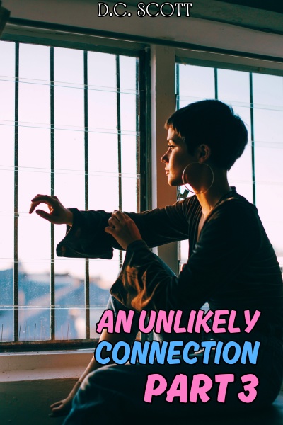 An Unlikely Connection: Part 3