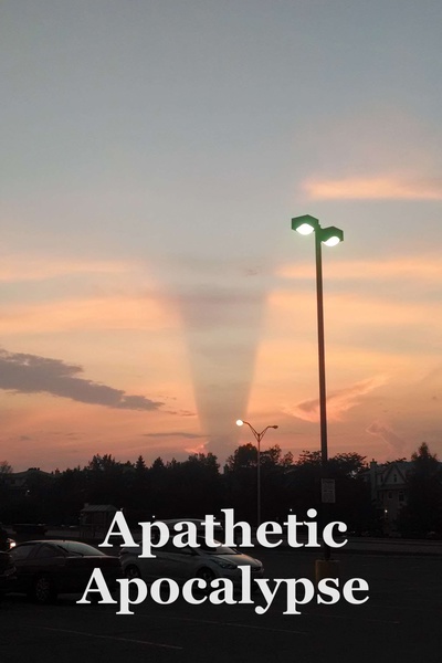 Apathetic Apocalypse