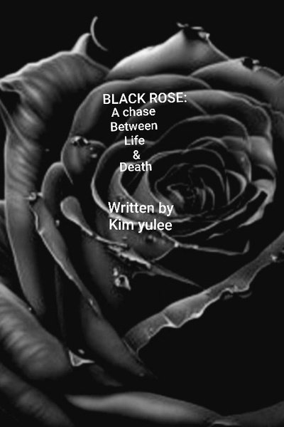 BLACK ROSE: A Chase Between Life & Death
