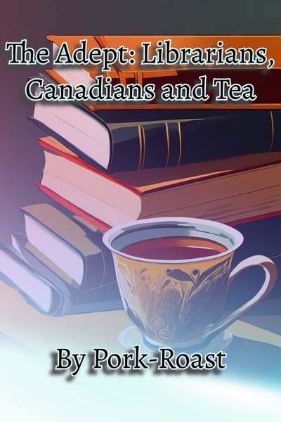 The Adept: Librarians, Canadians and Tea