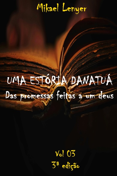 UMA ESTÓRIA DANATUÁ - Das promessas feitas a um deus (fantasia - português)