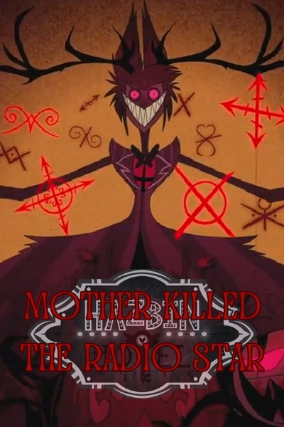 Hazbin Hotel: Mother Killed the Radio Star