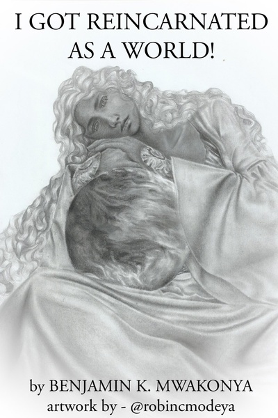 I Got Reincarnated As A World!