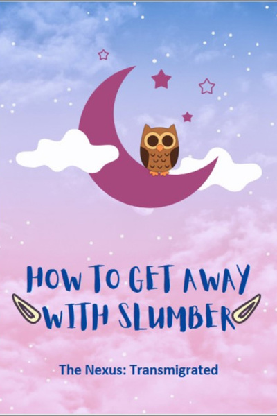 How To Get Away With Slumber - The Nexus: Transmigrated
