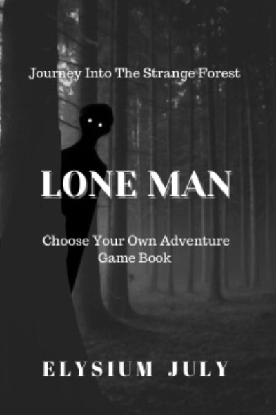 Lone Man [Choose Your Own Adventure/ Game Book] COMPLETED!