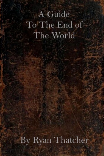 A Guide to the End of the World