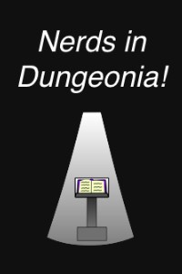Nerds in Dungeonia!