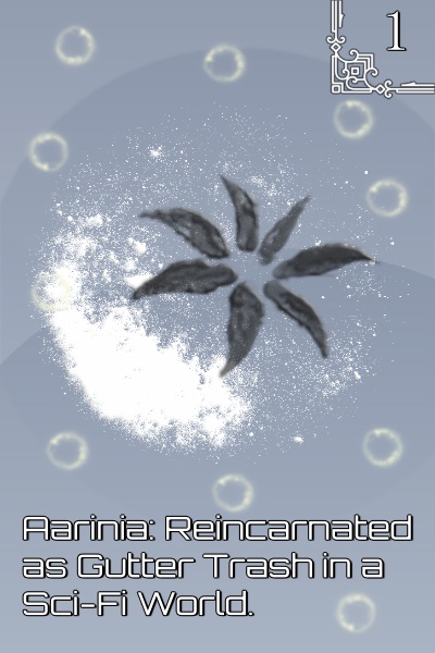 Aarinia: Reincarnated as Gutter Trash in a Sci-Fi World.